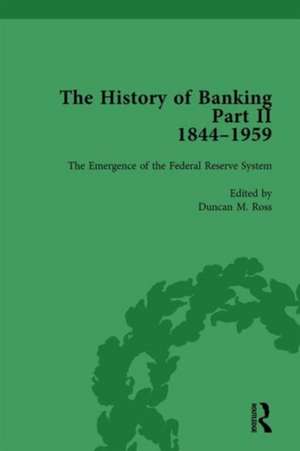 The History of Banking II, 1844-1959 Vol 9 de Duncan M Ross