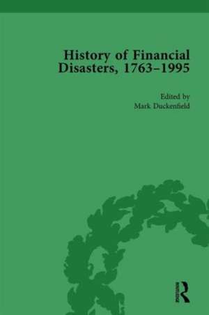 The History of Financial Disasters, 1763-1995 Vol 3 de Mark Duckenfield