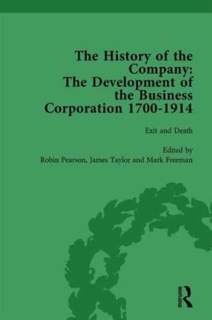 The History of the Company, Part I Vol 4: Development of the Business Corporation, 1700-1914 de Robin Pearson