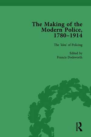 The Making of the Modern Police, 1780–1914, Part I Vol 1 de Paul Lawrence