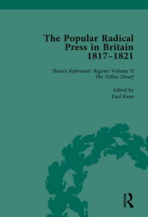 The Popular Radical Press in Britain, 1811-1821 Vol 2: A Reprint of Early Nineteenth-Century Radical Periodicals de Paul Keen