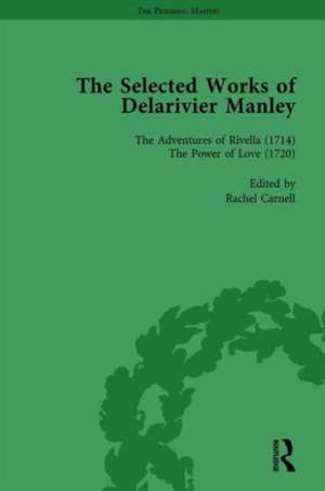 The Selected Works of Delarivier Manley Vol 4 de Ruth Herman