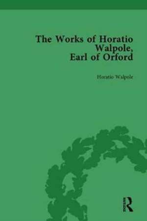 The Works of Horatio Walpole, Earl of Orford Vol 4 de Peter Sabor