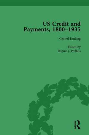 US Credit and Payments, 1800-1935, Part II vol 6 de Ronnie J Phillips