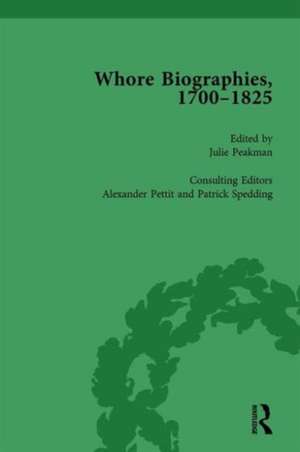 Whore Biographies, 1700-1825, Part I Vol 1 de Julie Peakman