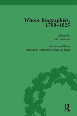 Whore Biographies, 1700-1825, Part II vol 6 de Julie Peakman