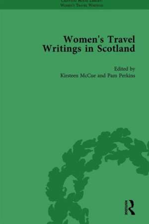 Women's Travel Writings in Scotland: Volume II de Kirsteen McCue