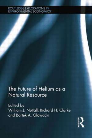 The Future of Helium as a Natural Resource de William Nuttall