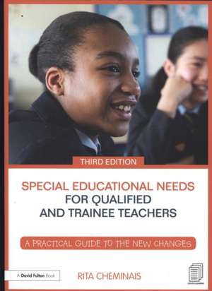 Special Educational Needs for Qualified and Trainee Teachers: A practical guide to the new changes de Rita Cheminais