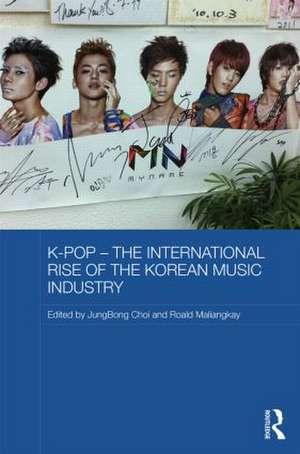 K-pop - The International Rise of the Korean Music Industry de JungBong Choi