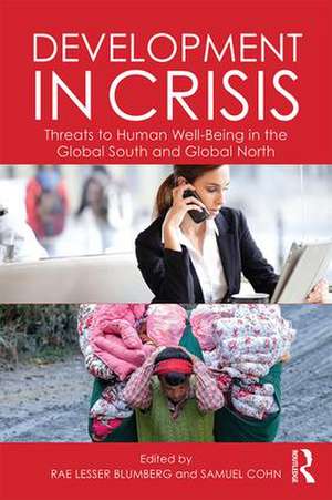 Development in Crisis: Threats to human well-being in the Global South and Global North de Rae Lesser Blumberg