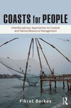 Coasts for People: Interdisciplinary Approaches to Coastal and Marine Resource Management de Fikret Berkes