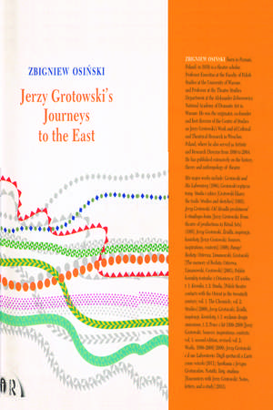 Jerzy Grotowski's Journeys to the East de Zbigniew Osinski