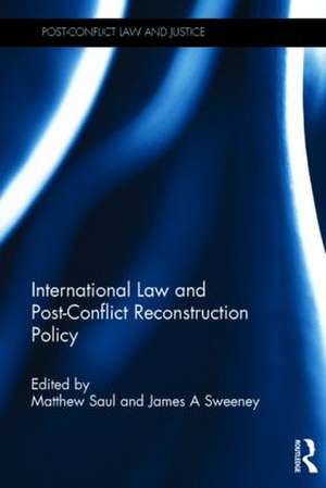 International Law and Post-Conflict Reconstruction Policy de Matthew Saul