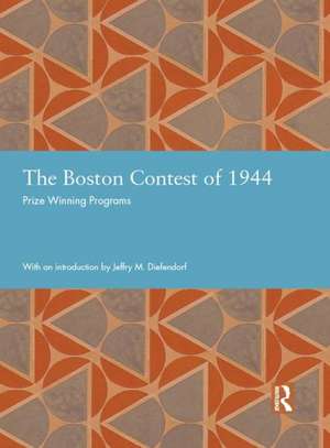 The Boston Contest of 1944: Prize Winning Programs de Jeffry M. Diefendorf