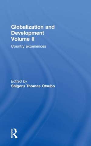 Globalization and Development Volume II: Country experiences de Shigeru Thomas Otsubo