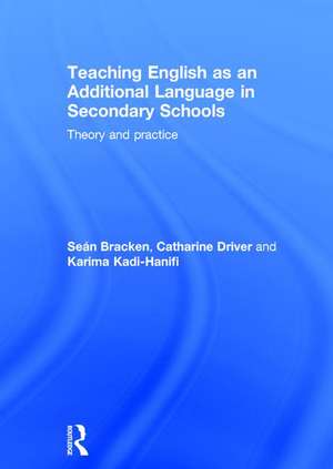 Teaching English as an Additional Language in Secondary Schools: Theory and practice de Seán Bracken