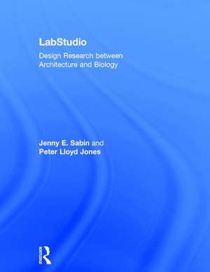 LabStudio: Design Research between Architecture and Biology de Jenny Sabin