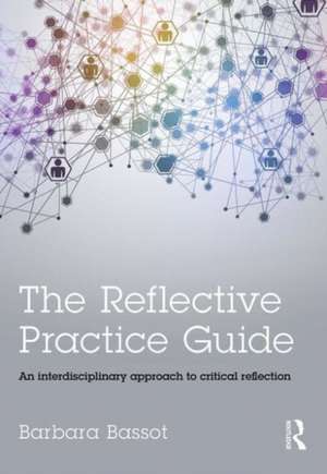 The Reflective Practice Guide de Barbara Bassot