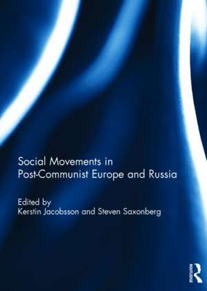 Social Movements in Post-Communist Europe and Russia de Kerstin Jacobsson