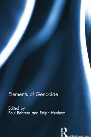 Elements of Genocide de Paul Behrens