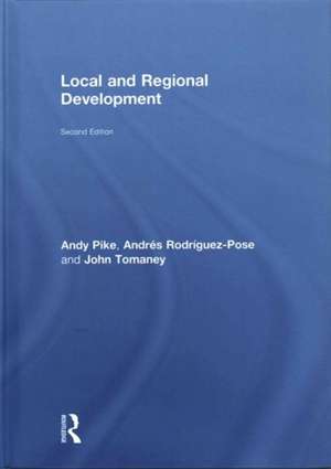 Local and Regional Development de Andy Pike