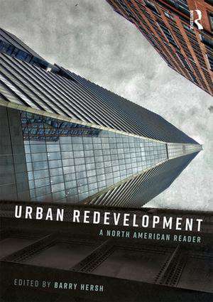 Urban Redevelopment: A North American Reader de Barry Hersh