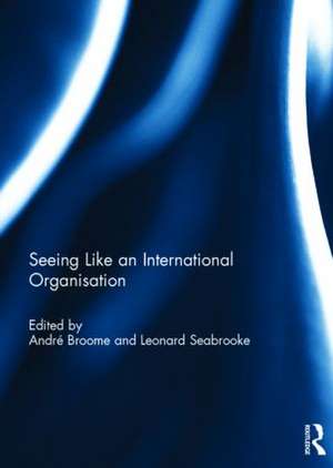 Seeing Like an International Organization de André Broome