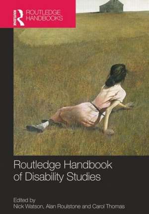 Routledge Handbook of Disability Studies de Nick Watson