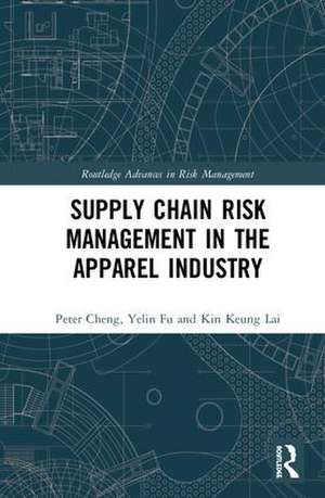 Supply Chain Risk Management in the Apparel Industry de Peter Cheng