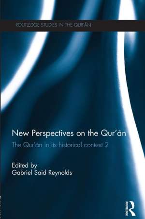 New Perspectives on the Qur'an: The Qur'an in its Historical Context 2 de Gabriel Reynolds