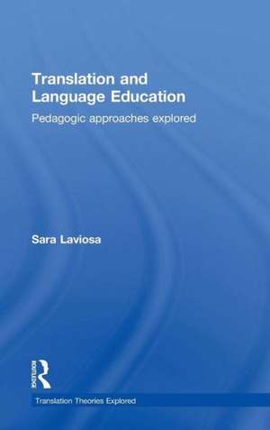 Translation and Language Education: Pedagogic Approaches Explored de Sara Laviosa