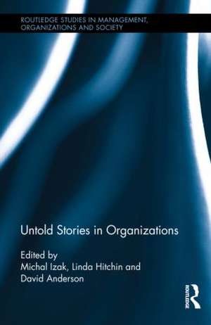 Untold Stories in Organizations de Michal Izak