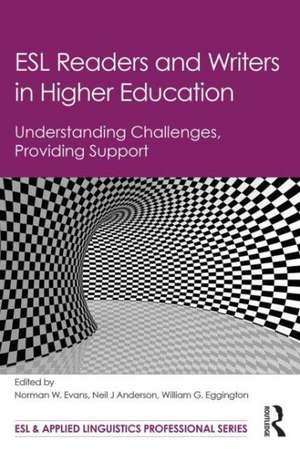 ESL Readers and Writers in Higher Education: Understanding Challenges, Providing Support de Norman W. Evans