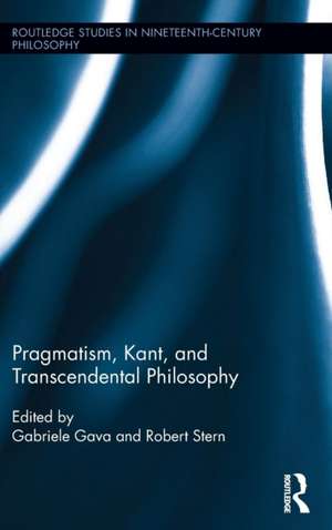 Pragmatism, Kant, and Transcendental Philosophy de Gabriele Gava