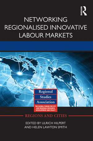 Networking Regionalised Innovative Labour Markets de Ulrich Hilpert