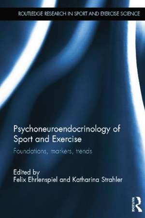 Psychoneuroendocrinology of Sport and Exercise: Foundations, Markers, Trends de Felix Ehrlenspiel