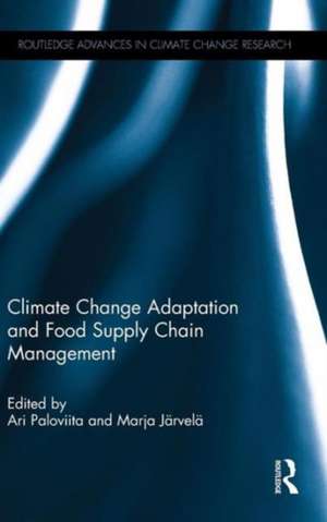 Climate Change Adaptation and Food Supply Chain Management de Ari Paloviita