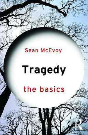 Tragedy: The Basics de Sean McEvoy