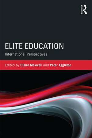 Elite Education: International perspectives de Claire Maxwell