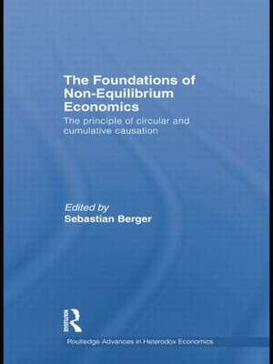 The Foundations of Non-Equilibrium Economics: The principle of circular and cumulative causation de Sebastian Berger