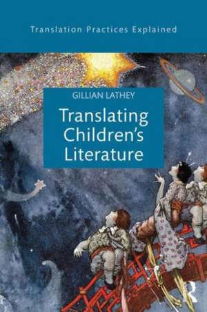 Translating Children's Literature de Gillian Lathey