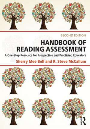 Handbook of Reading Assessment: A One-Stop Resource for Prospective and Practicing Educators de Sherry Mee Bell