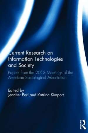 Current Research on Information Technologies and Society: Papers from the 2013 Meetings of the American Sociological Association de Jennifer Earl