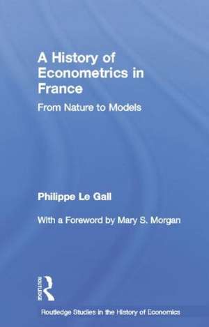 A History of Econometrics in France de Philippe Le Gall