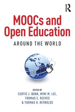 MOOCs and Open Education Around the World de Curtis J. Bonk