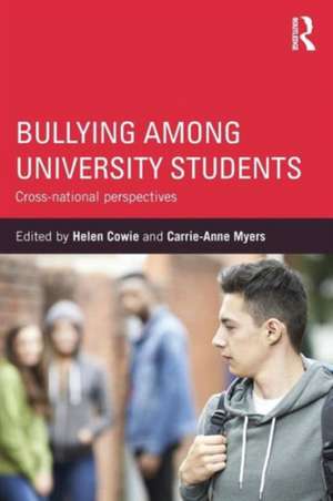 Bullying Among University Students: Cross-national perspectives de Helen Cowie