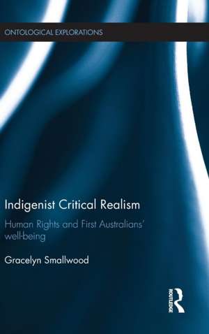 Indigenist Critical Realism: Human Rights and First Australians’ Wellbeing de Gracelyn Smallwood