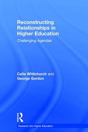 Reconstructing Relationships in Higher Education: Challenging Agendas de Celia Whitchurch