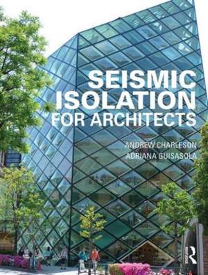 Seismic Isolation for Architects de Andrew Charleson